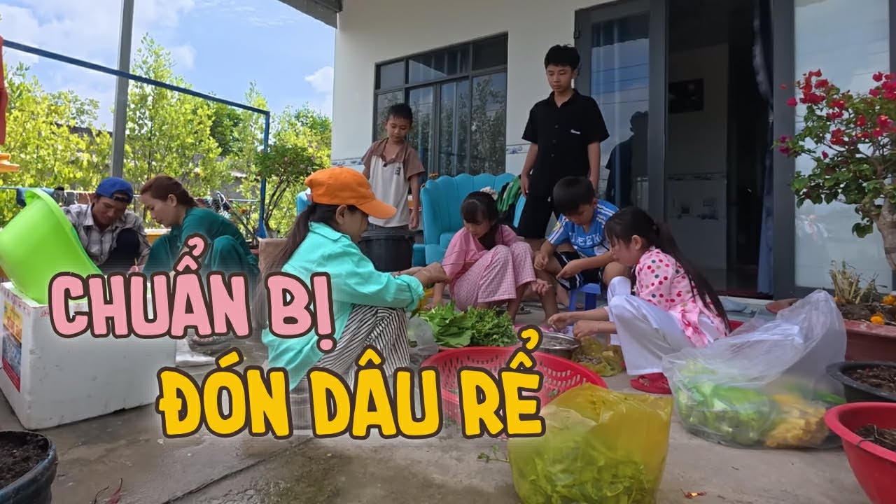 Cả Nhà Tất Bật Chuẩn Bị Hải Hải 8 Món Để Đón Dâu Rễ || Vợ Chồng Bé Bỏng