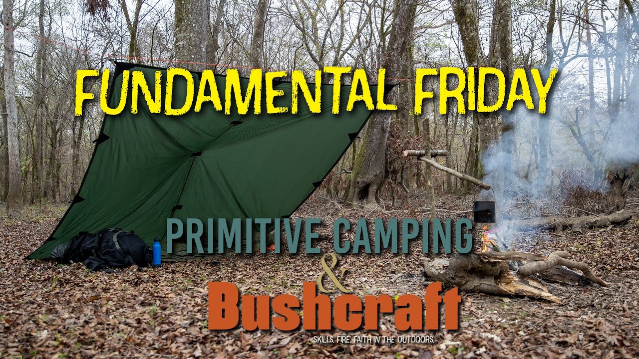 Primitive Camping Skills You Need to Try!