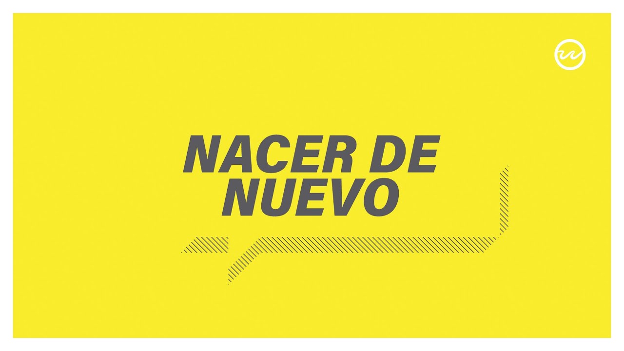 Juan 3:1-21 — Nacer de nuevo.