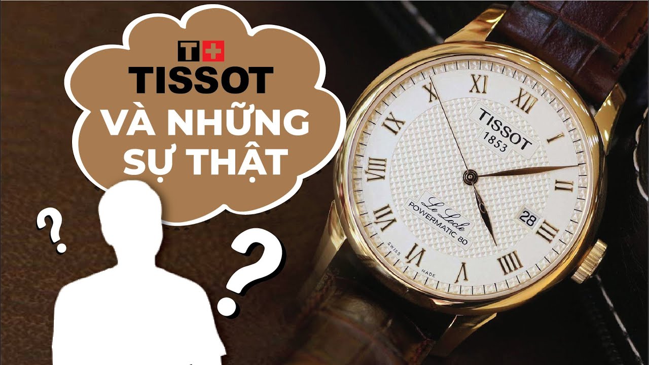 Những điều bạn cần biết trước khi mua đồng hồ Tissot I Kiến thức đồng hồ