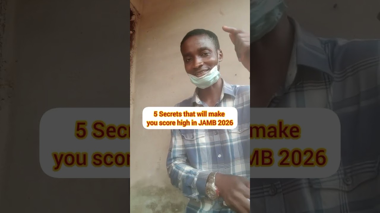 5 Secrets that will make you score high in JAMB 2026