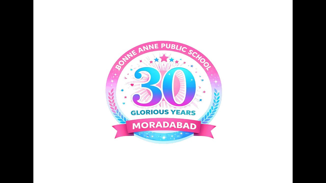 Celebrating 30 Years of Excellence Boone Anne Public School Moradabad
