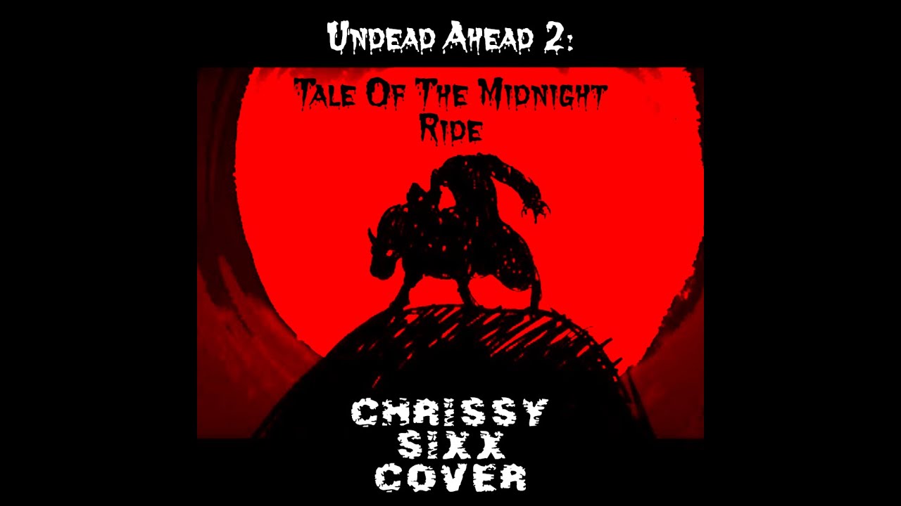 Undead Ahead 2: Tale Of The Midnight Ride - Chrissy Sixx Instrumental cover