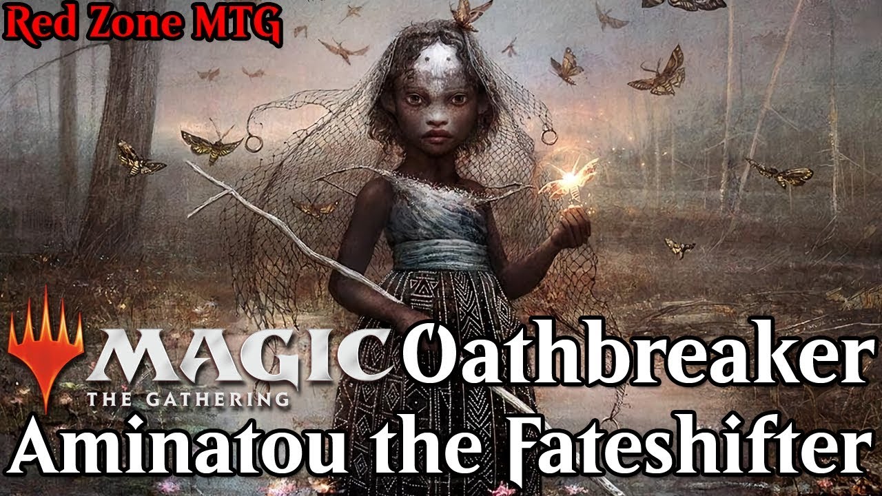 Aminatou the Fateshifter Oathbreaker Deck ► Magic the Gathering Oathbreaker Deck Tech