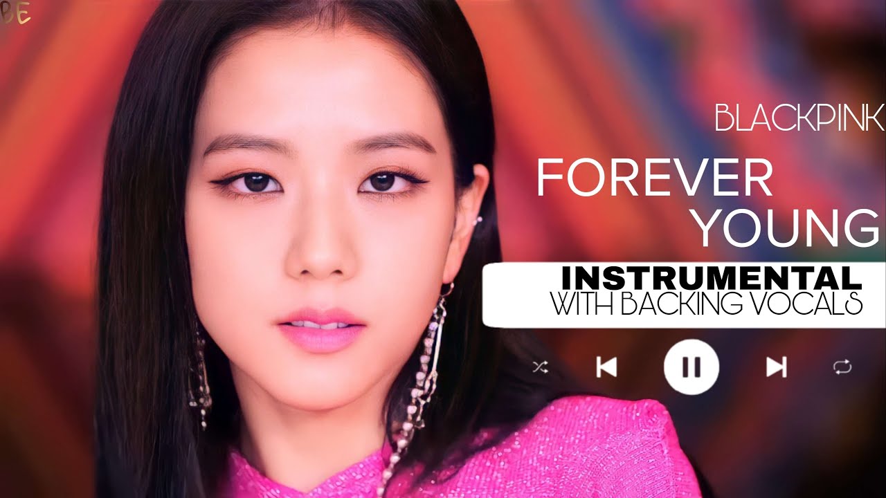BLACKPINK - Forever Young (Official Instrumental with backing vocals) |Lyrics|