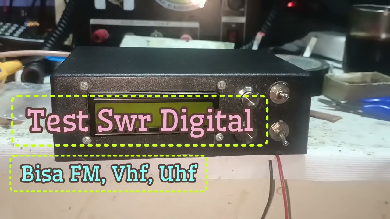 Test Swr Digital bisa FM, VHF, UHF