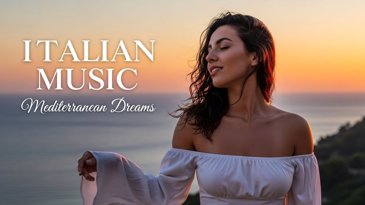 🎶 Chill Mediterranean Dream 🌊🎶 1+ Hours of Relaxing Italian Music & Dreamy Coast Views 🌊