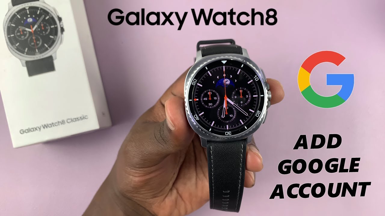 How To Add Google Account To Samsung Galaxy Watch 8 / 8 Classic