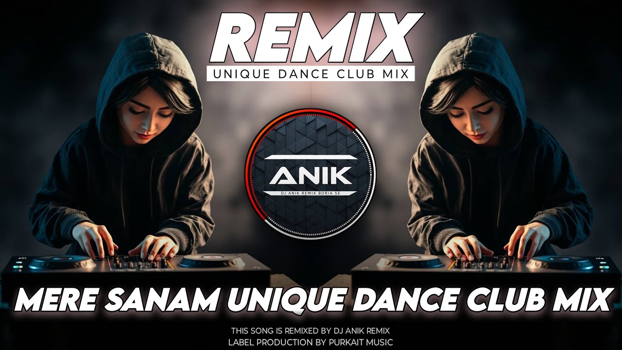 Mere Sanam Dj Remix | Unique Style EDM Dance Club Mix | Dj Anik Remix New 2025