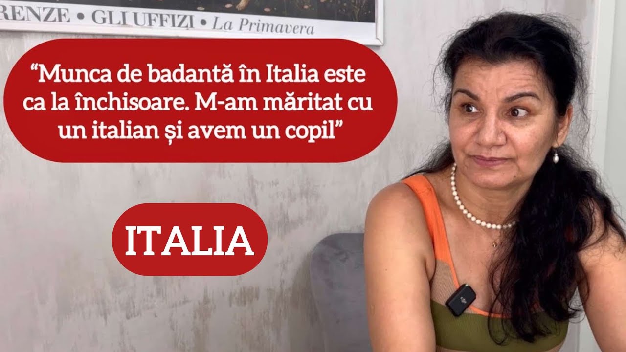“Munca de badantă în Italia este ca la închisoare. M-am măritat cu un italian și avem un copil”