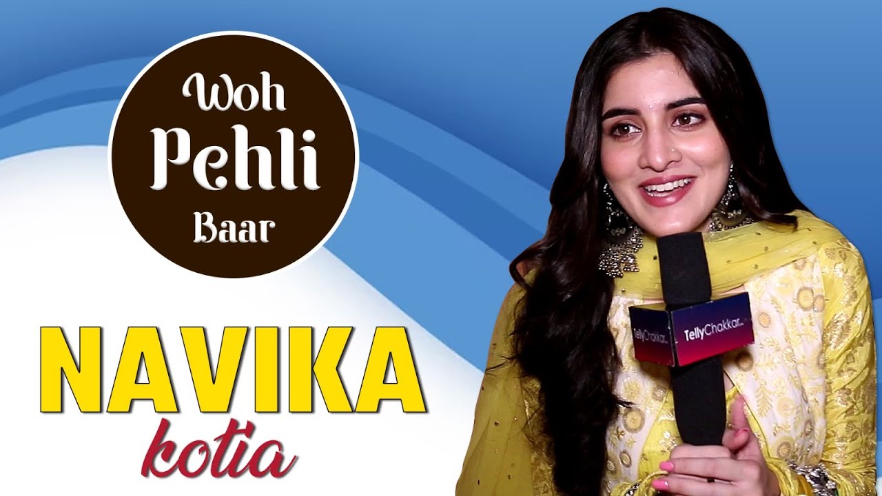 Woh Pehli Baar Ft. Navika Kotia | Exclusive With TellyChakkar