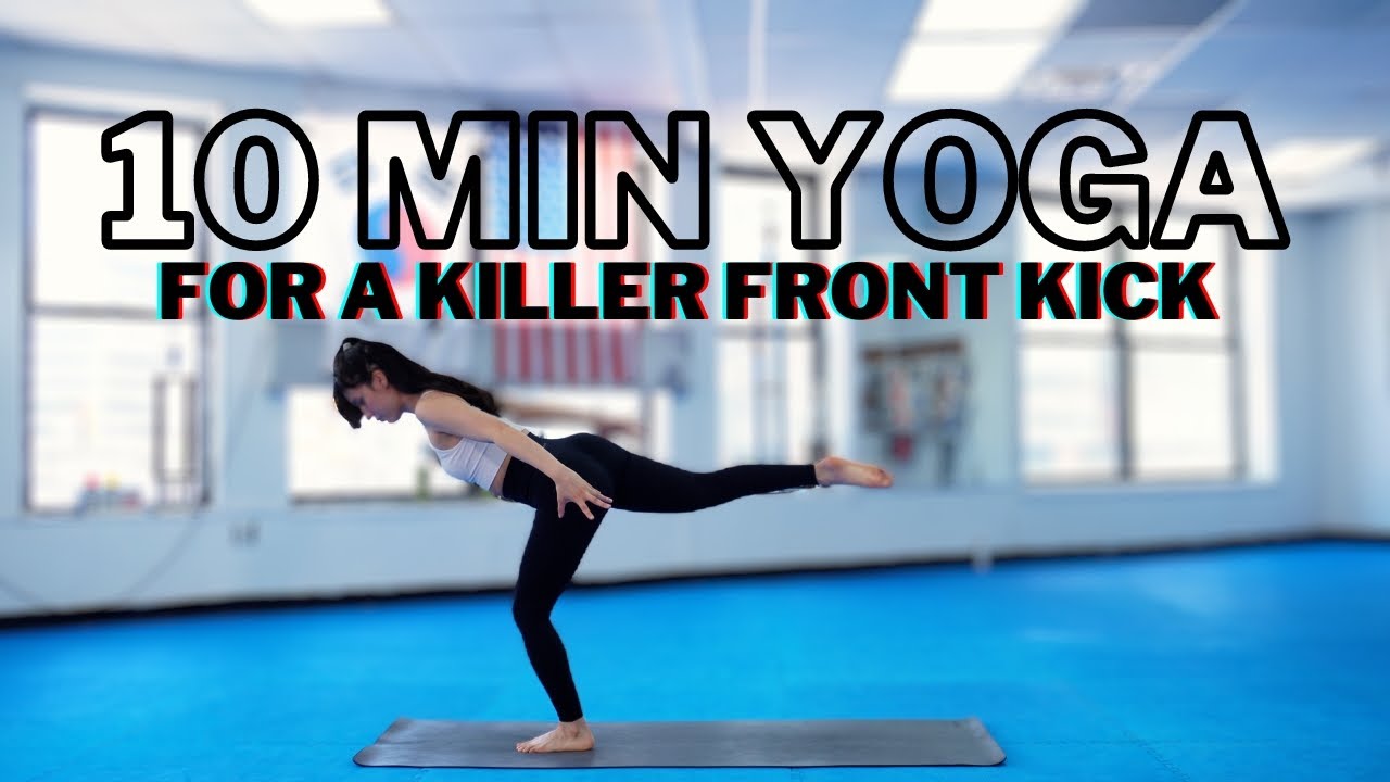 Kick Higher! CrossTrain your Ap Chagi with Yoga | Yoga for Front Kick