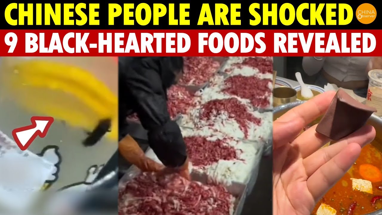 Chinese People Are Shocked as 9 Black-Hearted Foods Are Exposed! China Observer Beat CCTV by Years
