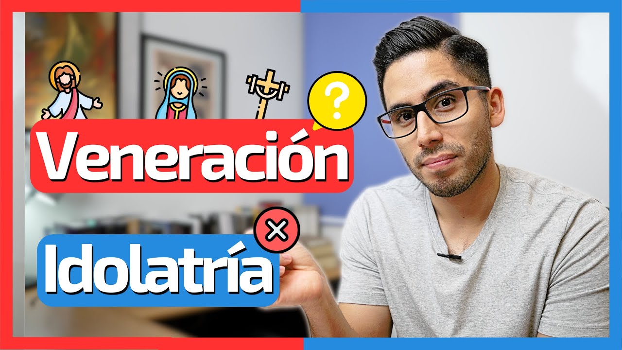 ¿Cómo surgió la ‘Veneración’ a las Imágenes?
