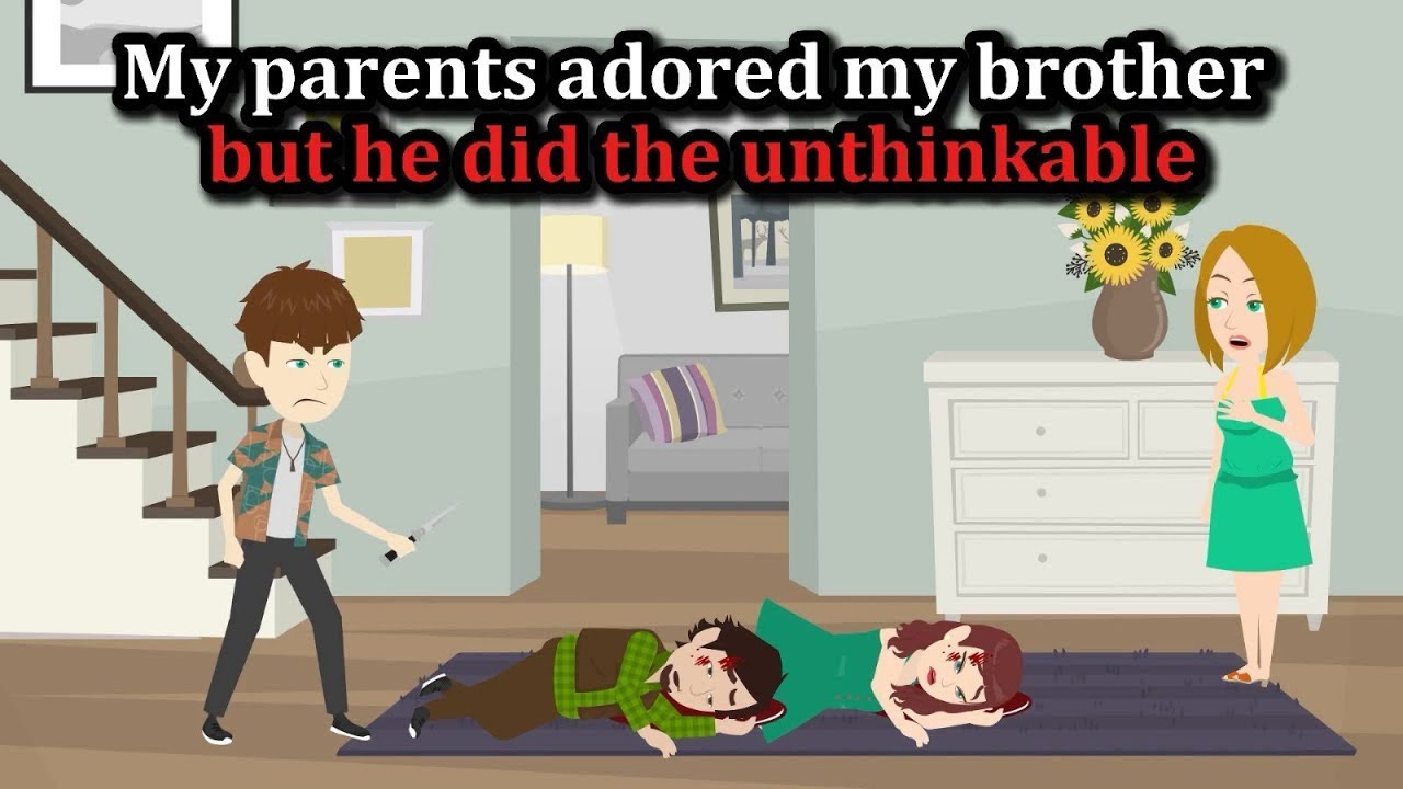 My parents adored my brother but he did the unthinkable