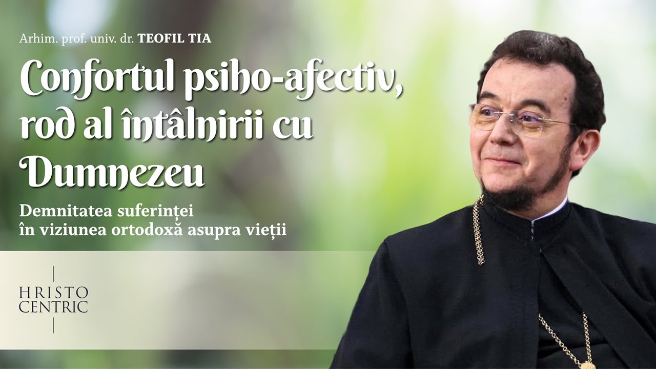 „Confortul psiho-afectiv, rod al întâlnirii cu Dumnezeu