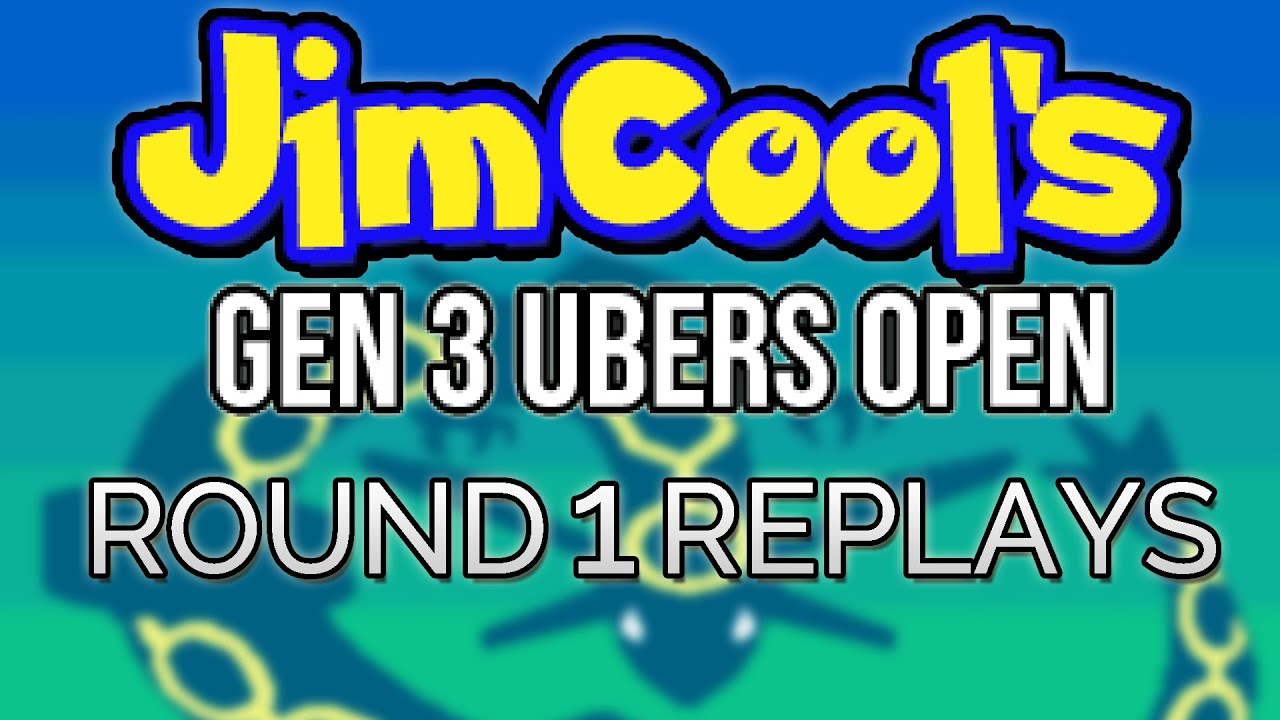 JimCool's Gen 3 Ubers Open - Round 1 Replays