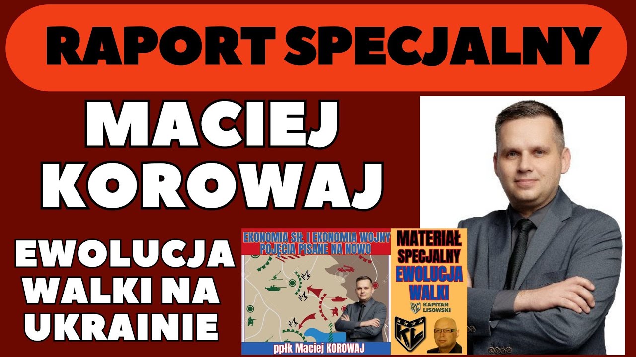 Raport Specjalny, Ewolucja walki na Ukrainie ..... Kapitan Lisowski i Pułk rez. Maciej Korowaj