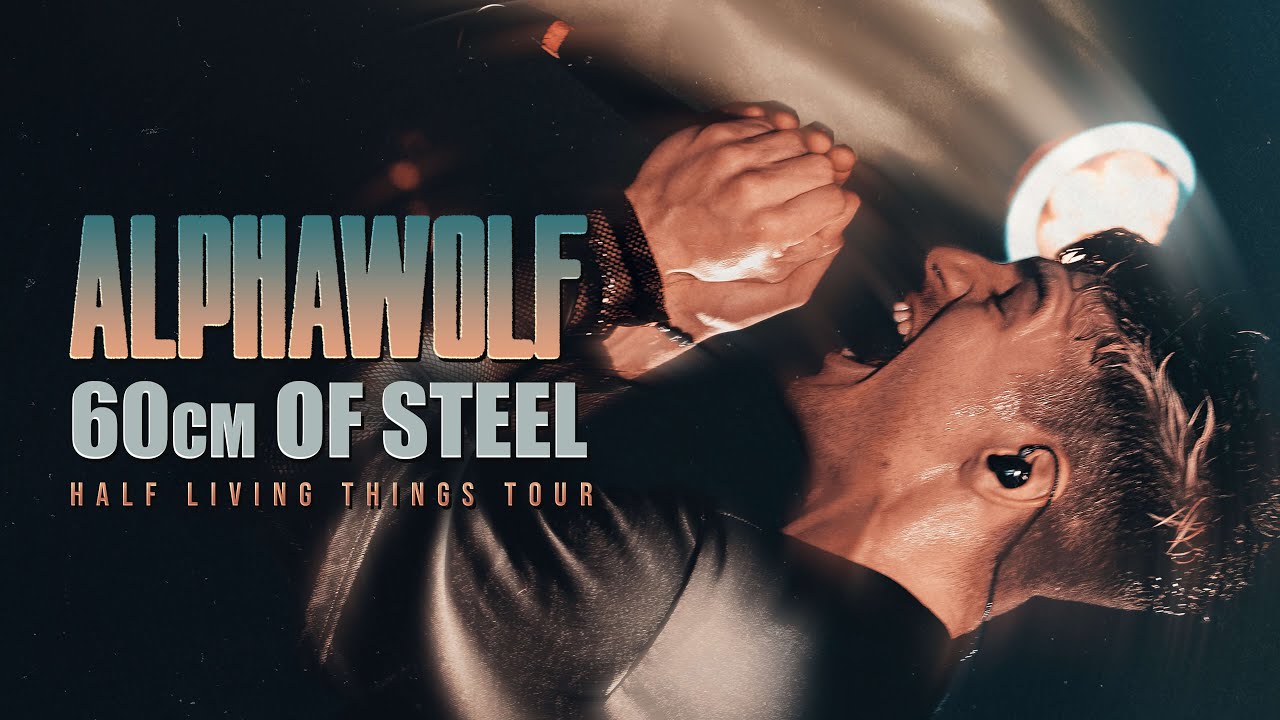 Alpha Wolf  - "60cm Of Steel" LIVE! Half Living Things Tour