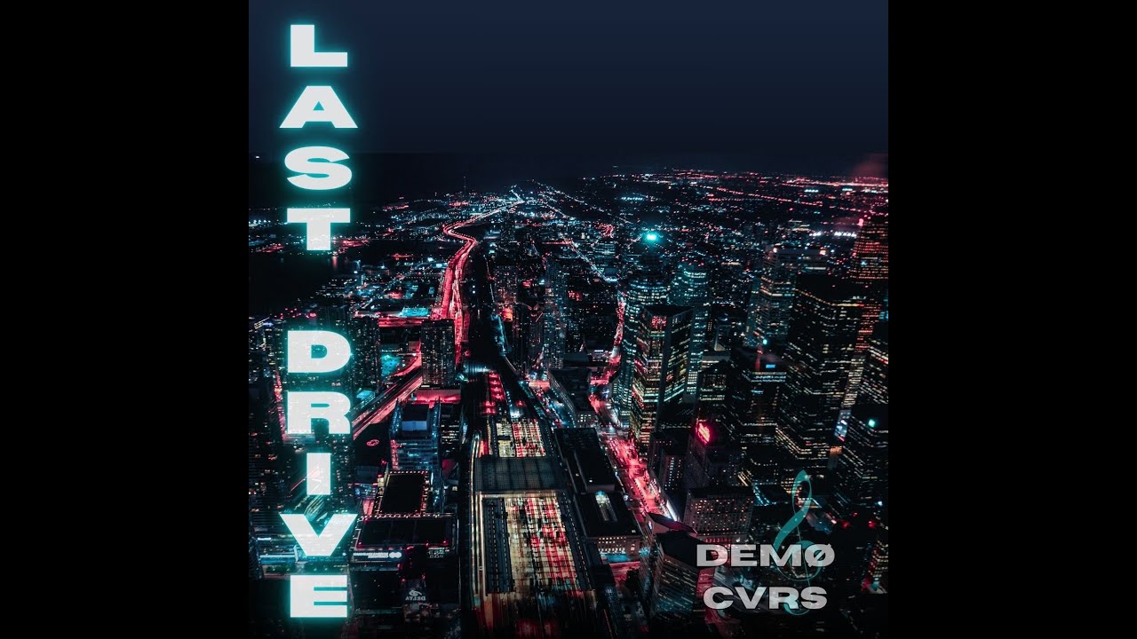 DEMØ - LAST DRIVE