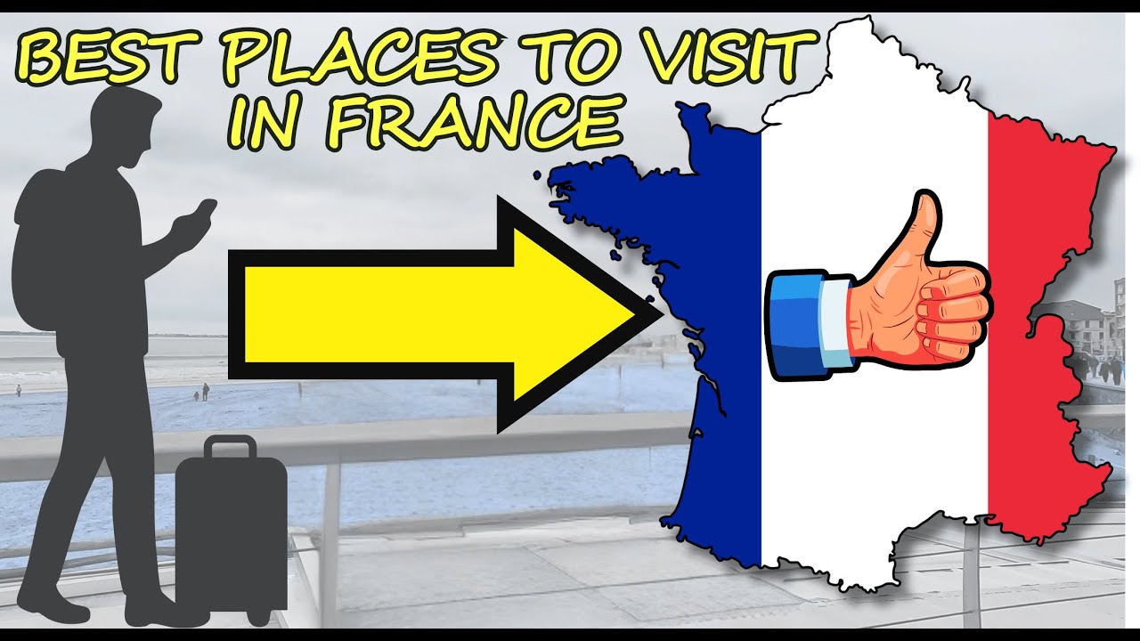 France: Places TO GO, & WHAT To Avoid