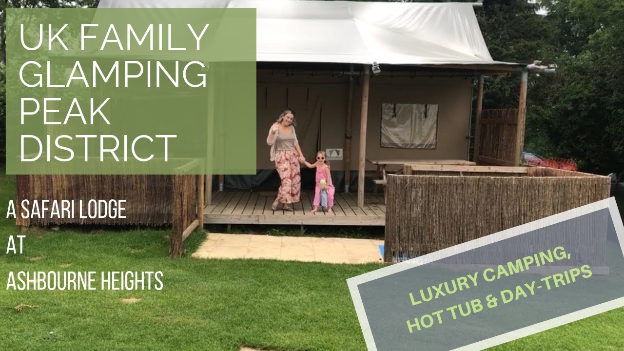UK Family Glamping Vlog - Peak District - Ashbourne Heights
