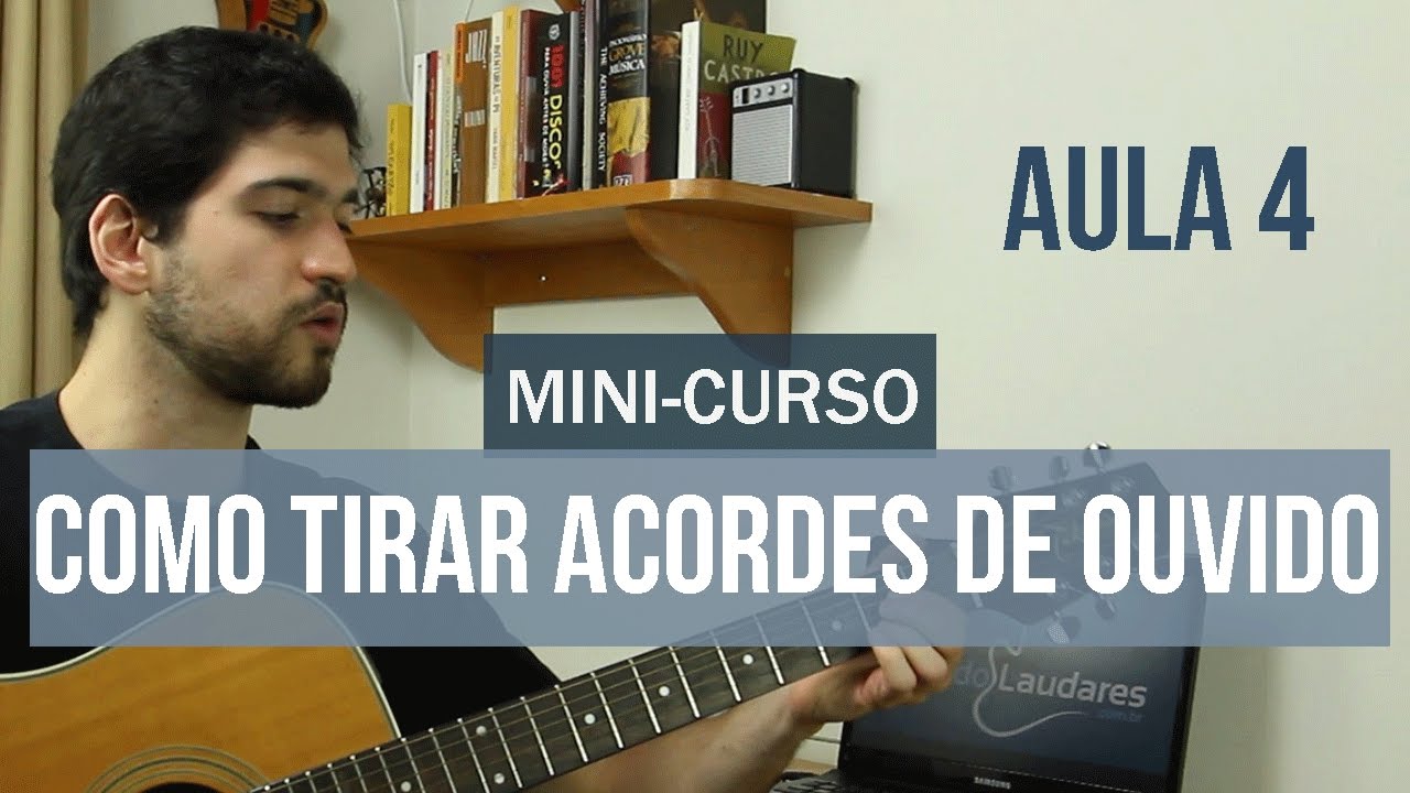 Como Tirar Acordes de Ouvido [Mini-Curso] - Aula 4