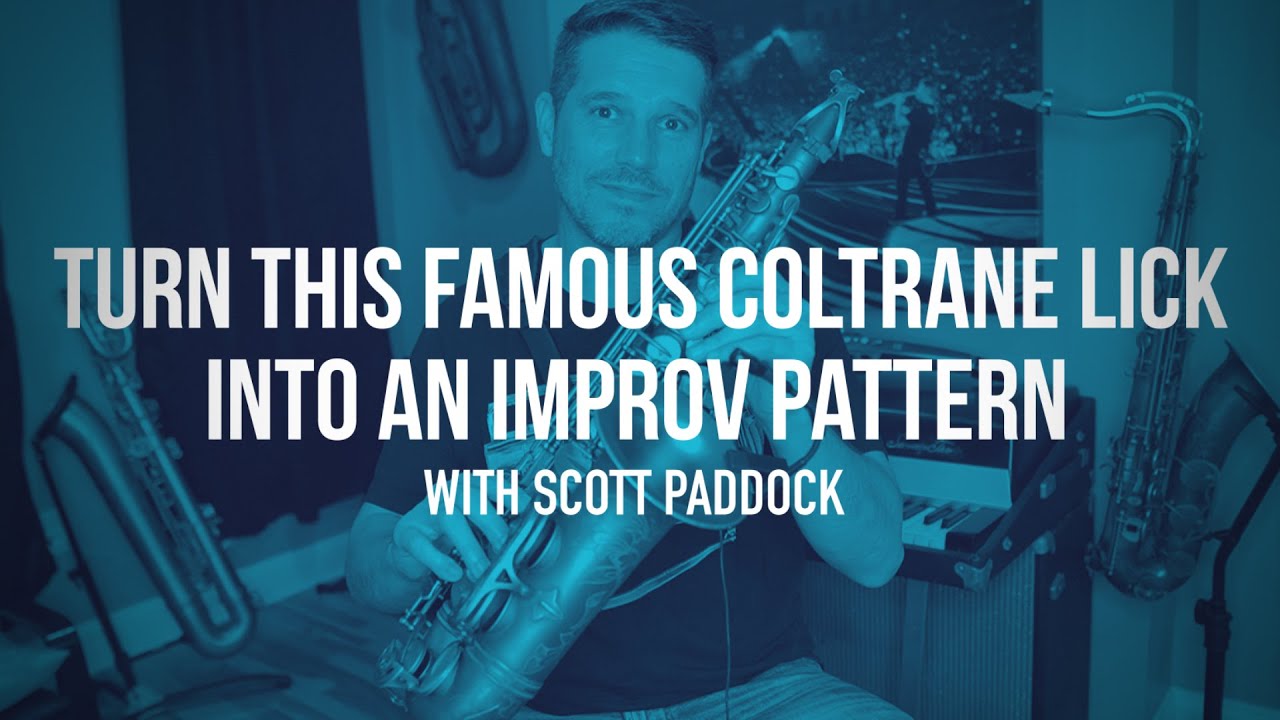 How To Turn This Famous Coltrane Lick into An Improv Pattern with Scott Paddock