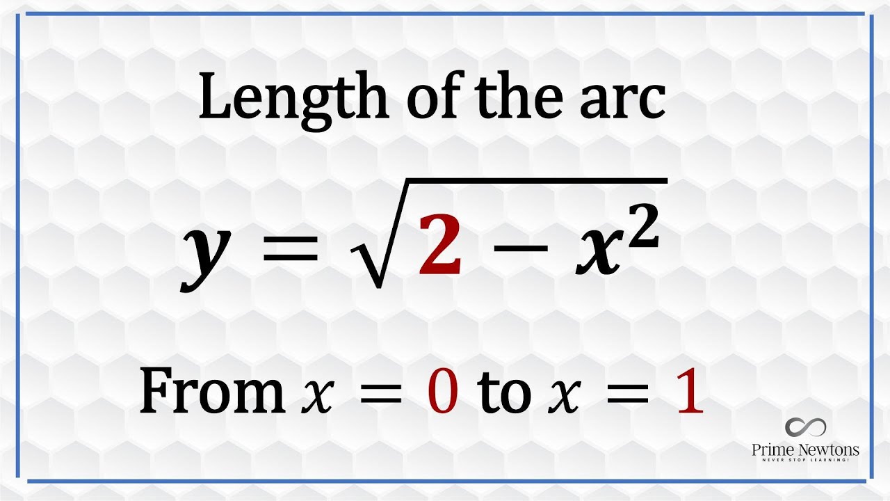 Length of the arc y= sqrt(2-x^2) from x=0 to x=1