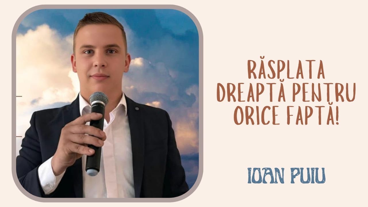 Ioan Puiu - Răsplata dreaptă pentru orice faptă!