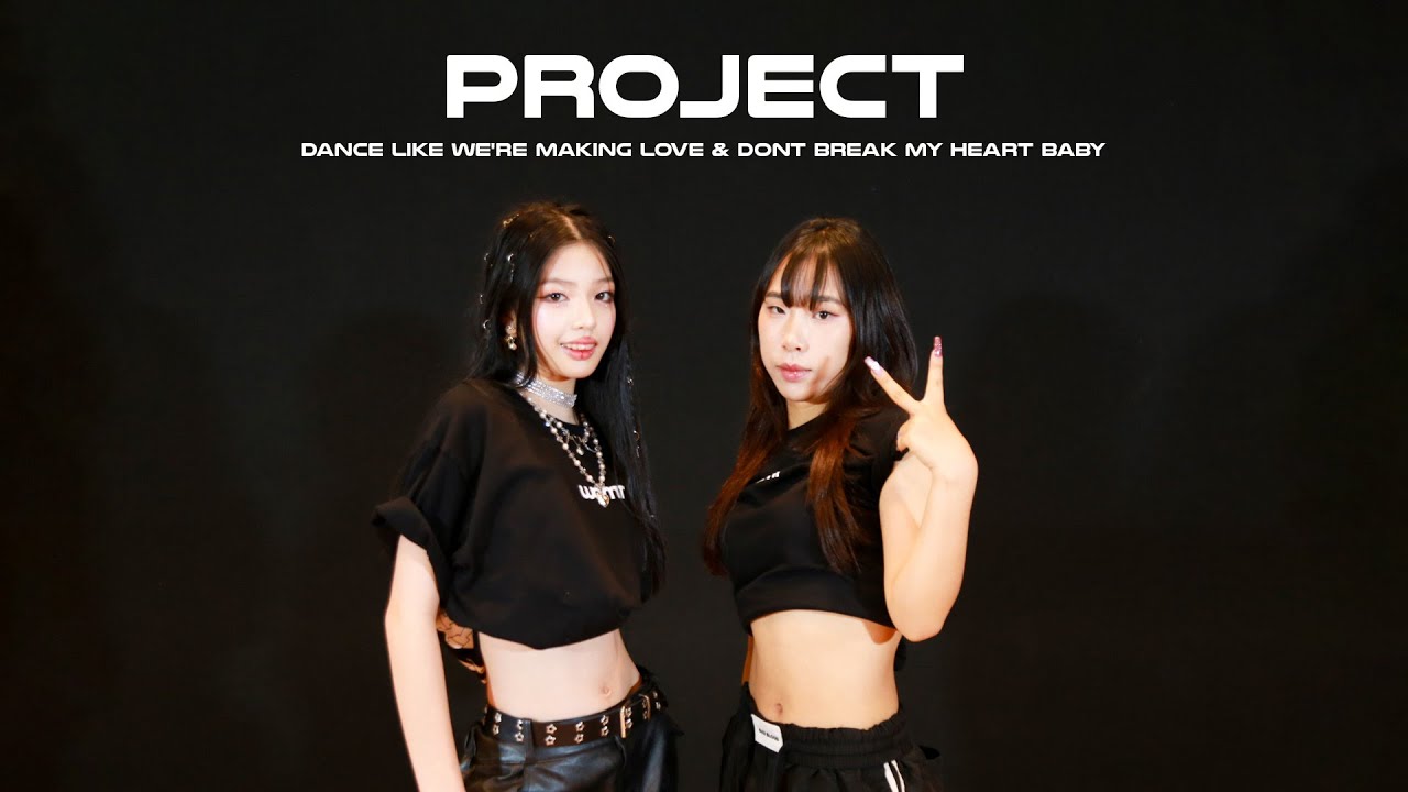 Dance Like We're Making Love , DONT BREAK MY HEART BABY CHOREOGRAPHER ( MONKEY TOWN STUDIO )