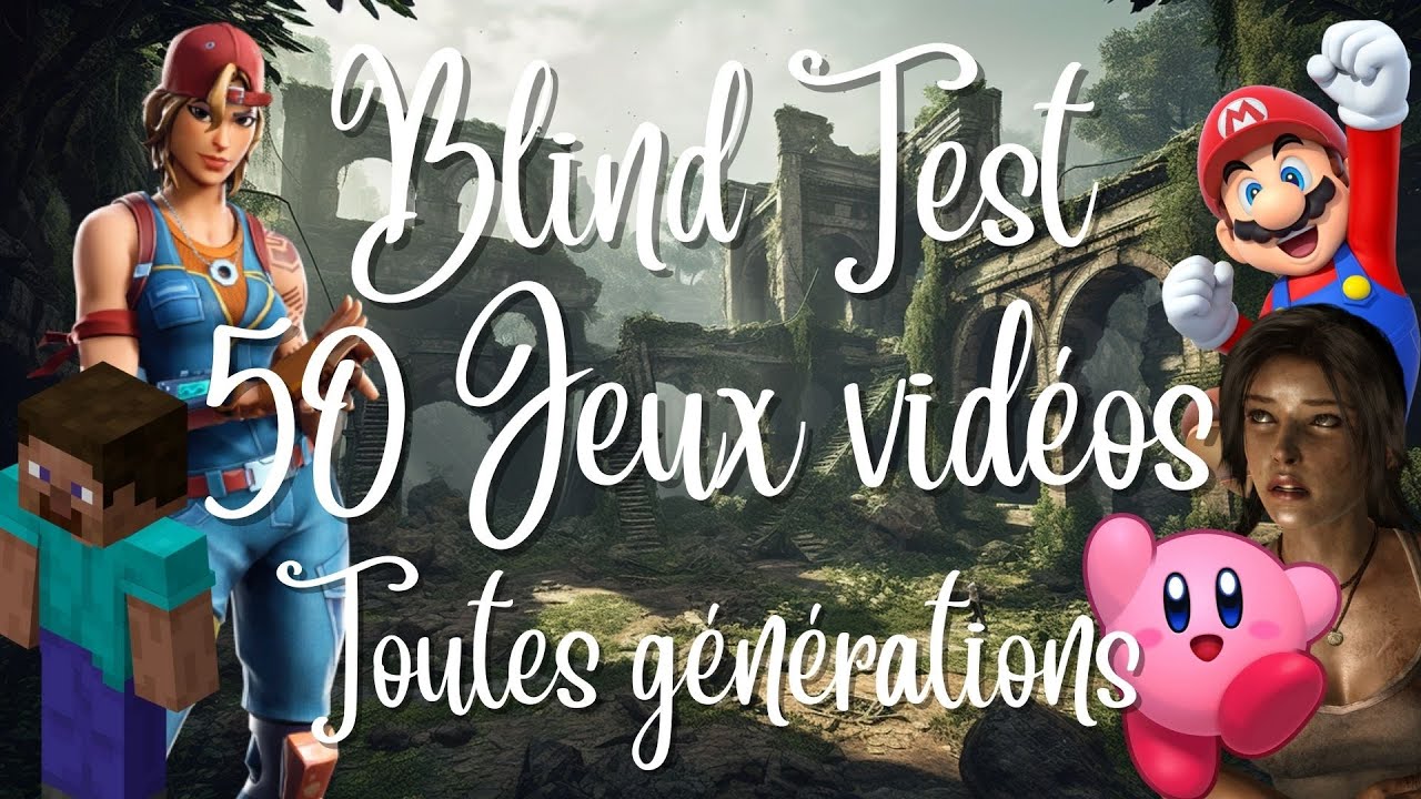 BLIND TEST JEUX VIDÉOS - 50 EXTRAITS (TOUTES GÉNÉRATIONS)
