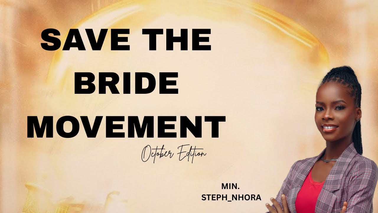 MIN. STEPH_NHORA || SAVE THE BRIDE MOVEMENT || OCTOBER EDITION