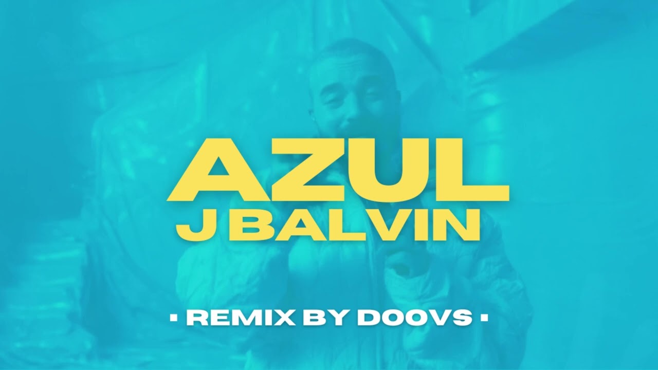 J BALVIN - AZUL (DOOVS) REMIX 2025