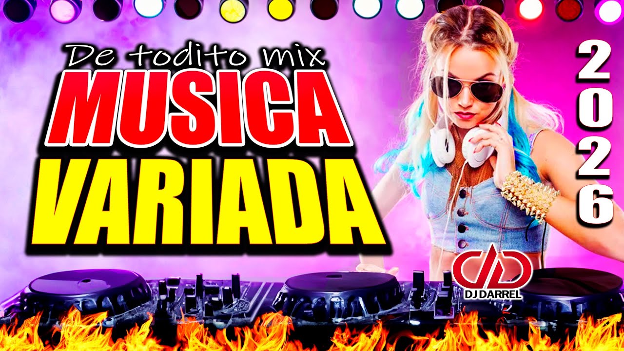 DE TODO UN POCO MIX 🥳 MÚSICA VARIADA 2026🎉 LO MÁS NUEVO PARA BAILAR SIN PARAR 