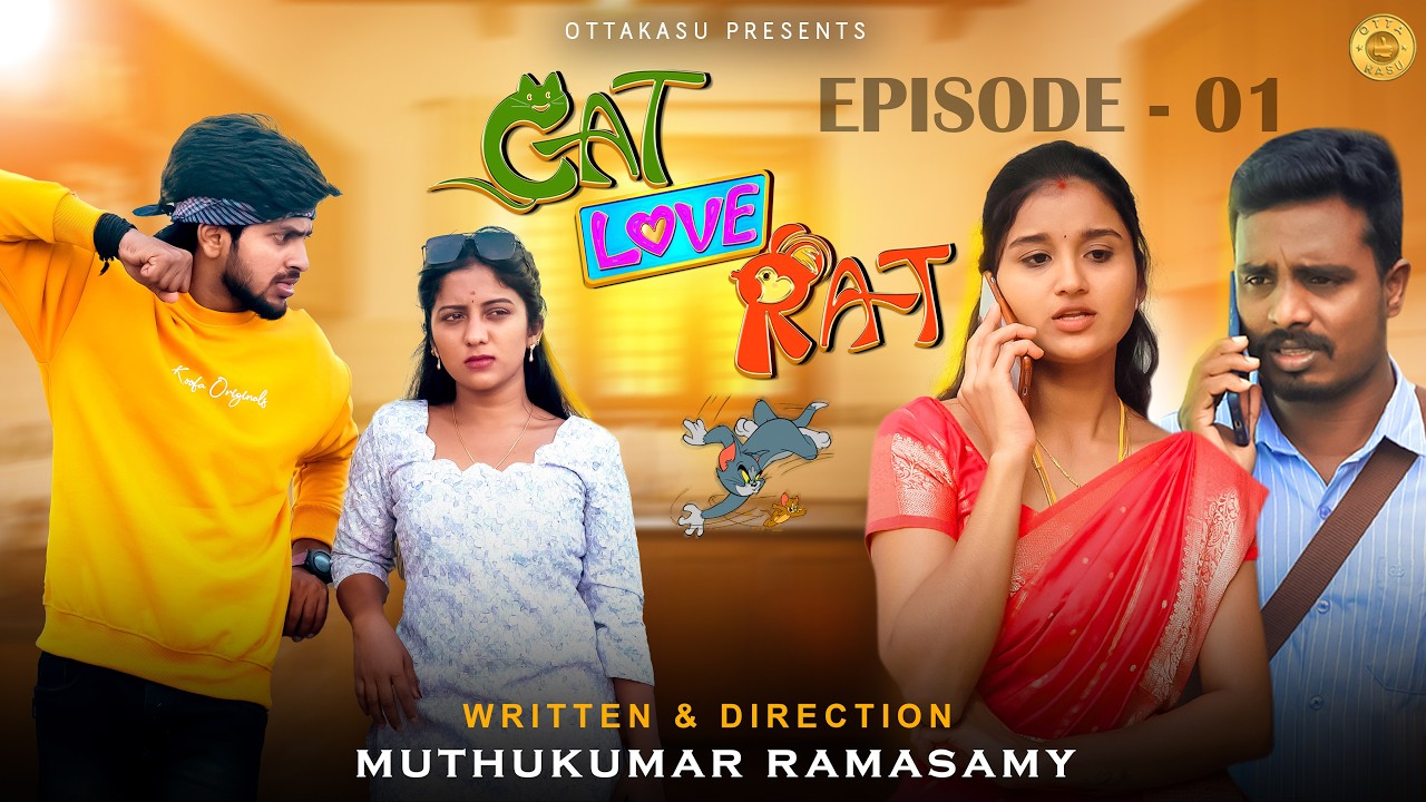 Cat Love Rat Episode - 01 | Tamil Web Series | Ft. Karan & Harini | Muthukumar | OTTAKASU