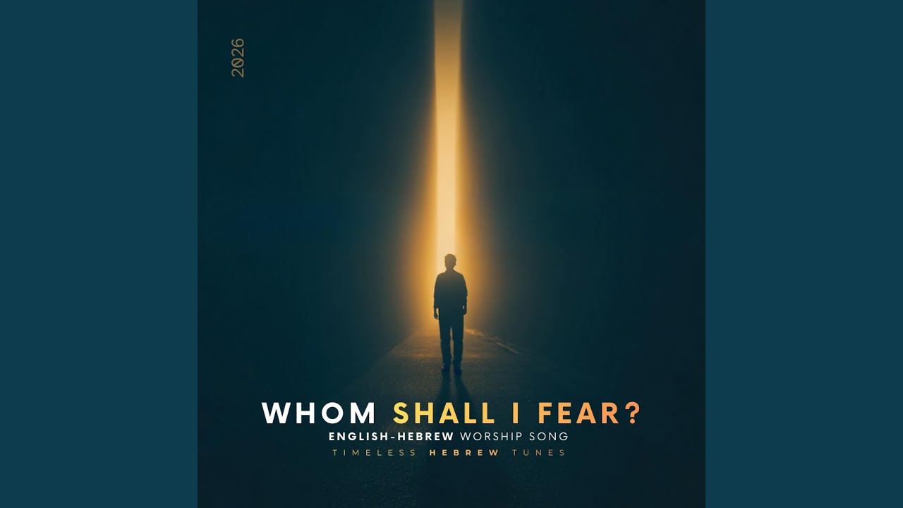 Whom Shall I Fear? (Psalm 27)