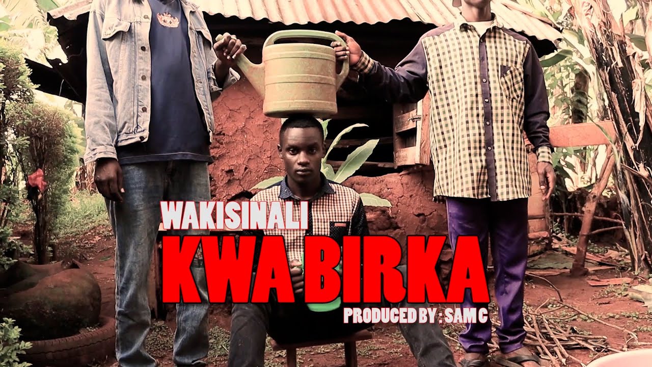 WAKISINALI - KWA BIRKA (OFFICIAL VIDEO) 'Heartbreaker - Wakadinali Kisii Version'