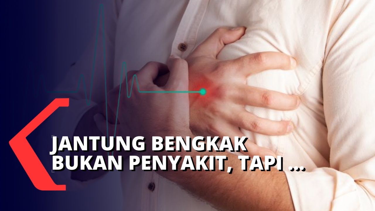 Jantung Bengkak atau Kardiomegali Patut Diwaspadai!