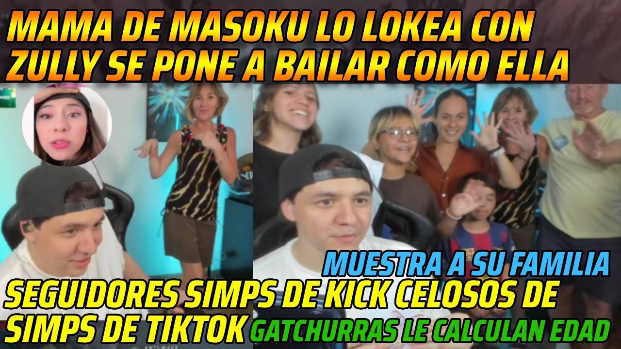 😂MAMA DE MASOKU LO LOKEA CON ZULLY SE PONE A BAILAR COMO ELLA😂MUESTRA A SU FAMILIA😂