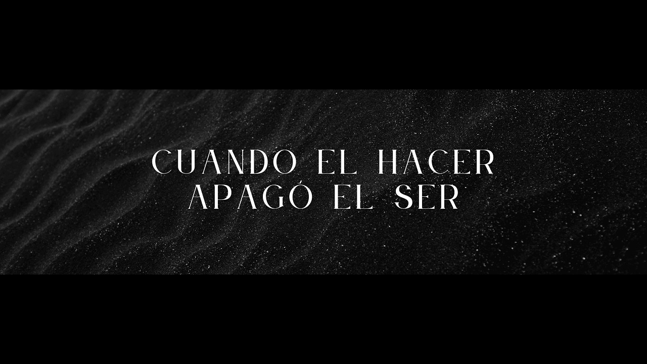 CUANDO EL HACER APAGO EL SER