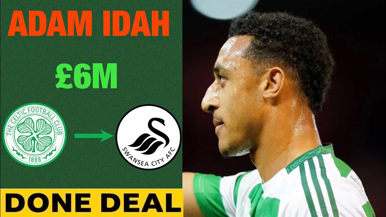 SWANSEA CITY SIGN CELTIC STRIKER ADAM IDAH FOR £6M ON DEADLINE DAY! 🇮🇪🖊️ 