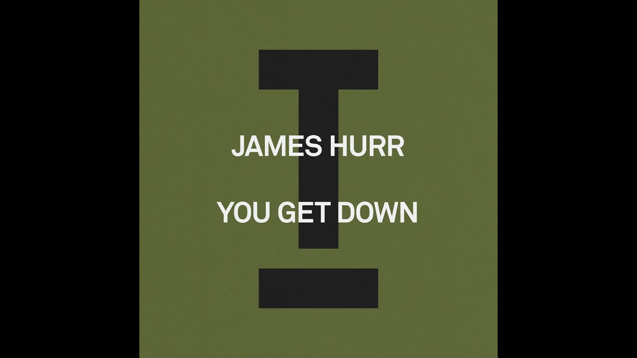 James Hurr - You Get Down (Extended Mix)