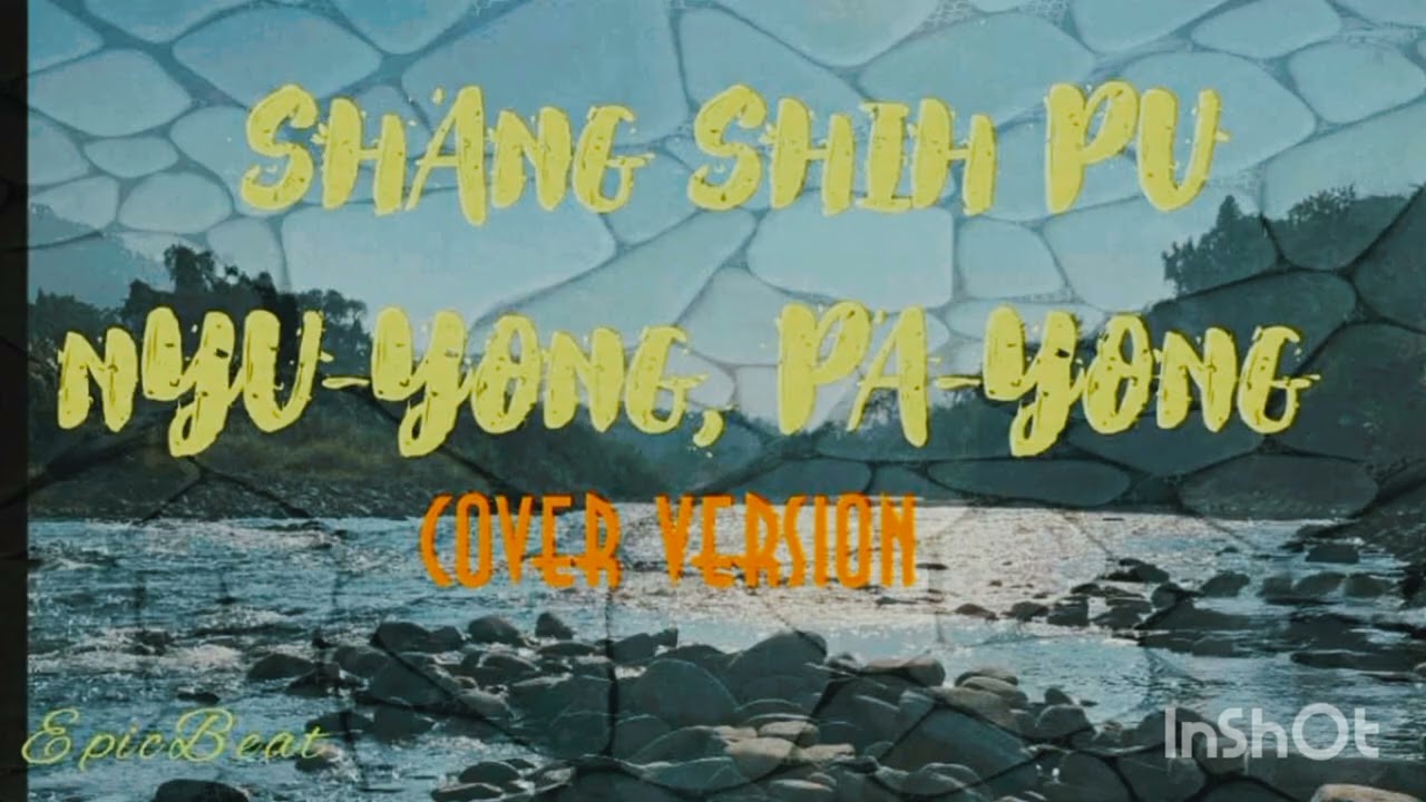 SHANG SHIH PU NYU-YONG,PA-YONG(Konyak Song Cover by EpicBeat) Mr,Chingshei konyak)