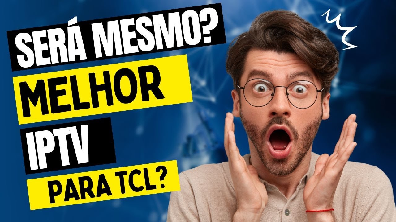 Melhor IPTV 2026 para TV TCL ✅ Veja Como Instalar sem Travar!