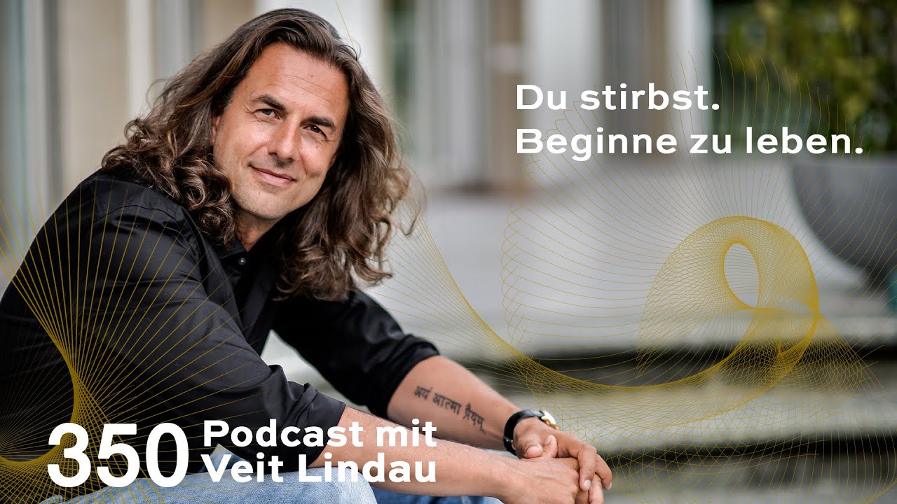 Du stirbst. Beginne zu leben | Folge 350
