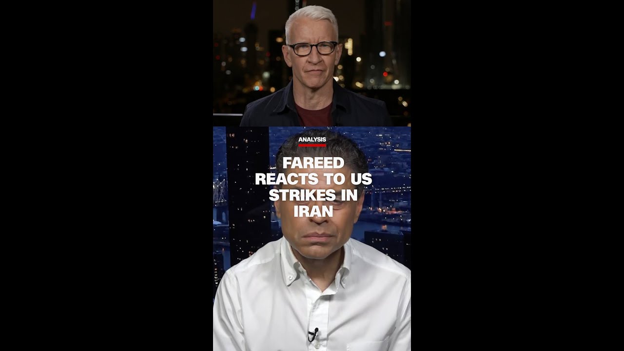 Fareed reacts to US strikes in Iran