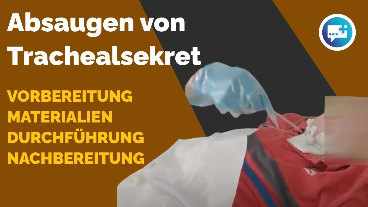 Absaugen von Trachealsekret: Vorbereitung, Materialien, Durchführung und Nachbereitung