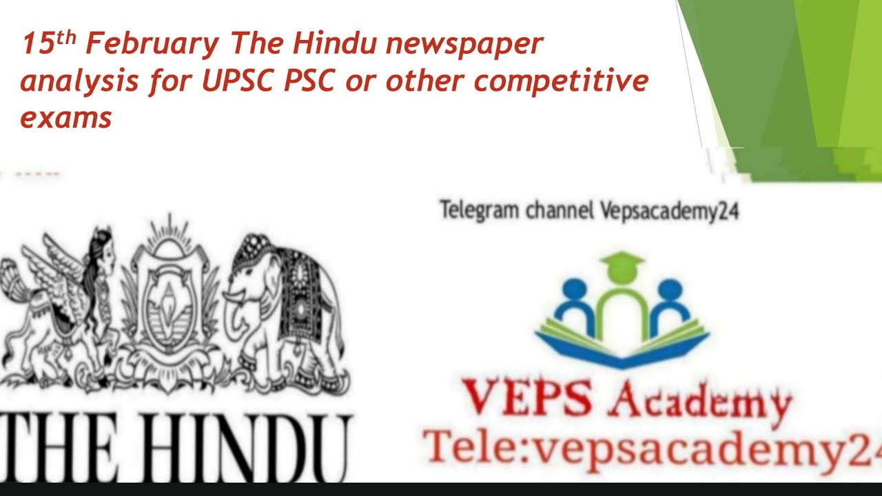 15 February The Hindu newspaper analysis for UPSC/IAS/IPS| Dailycurrentaffairsinhindi by Vepsacademy
