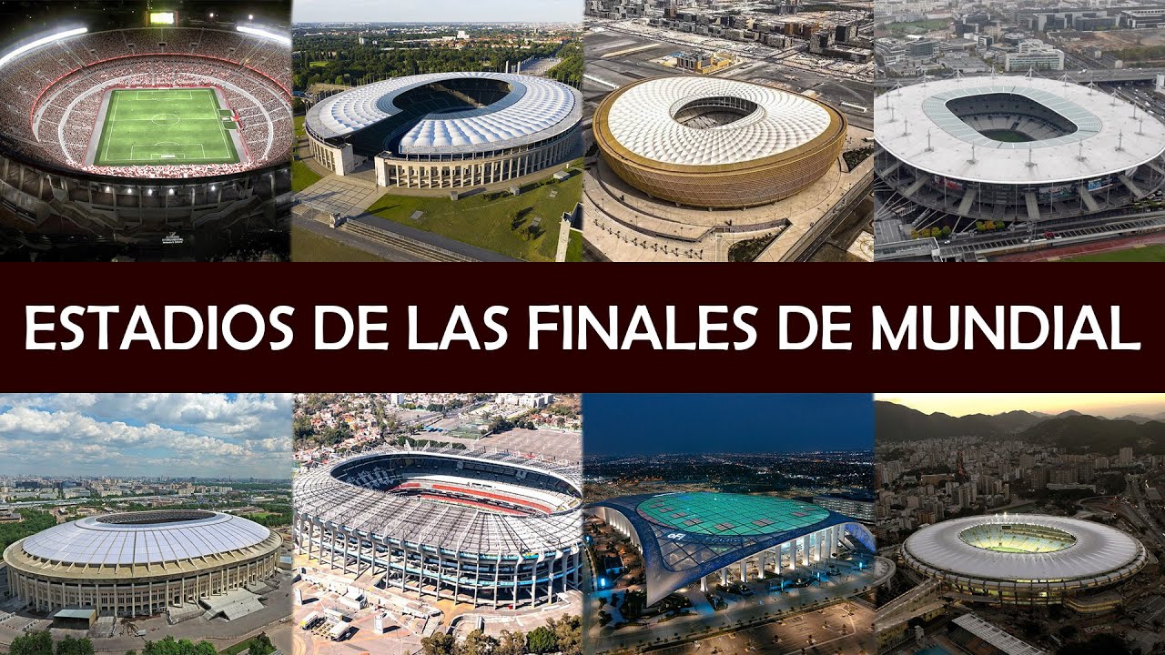 Todos los estadios de las FINALES de Mundial 1930-2026